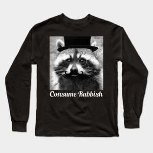 Consume Rubbish Raccoon Long Sleeve T-Shirt